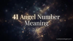 41 Angel Number Meaning