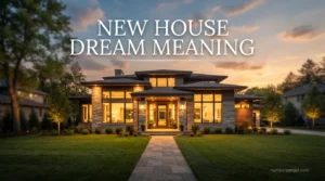 New House Dream Meaning